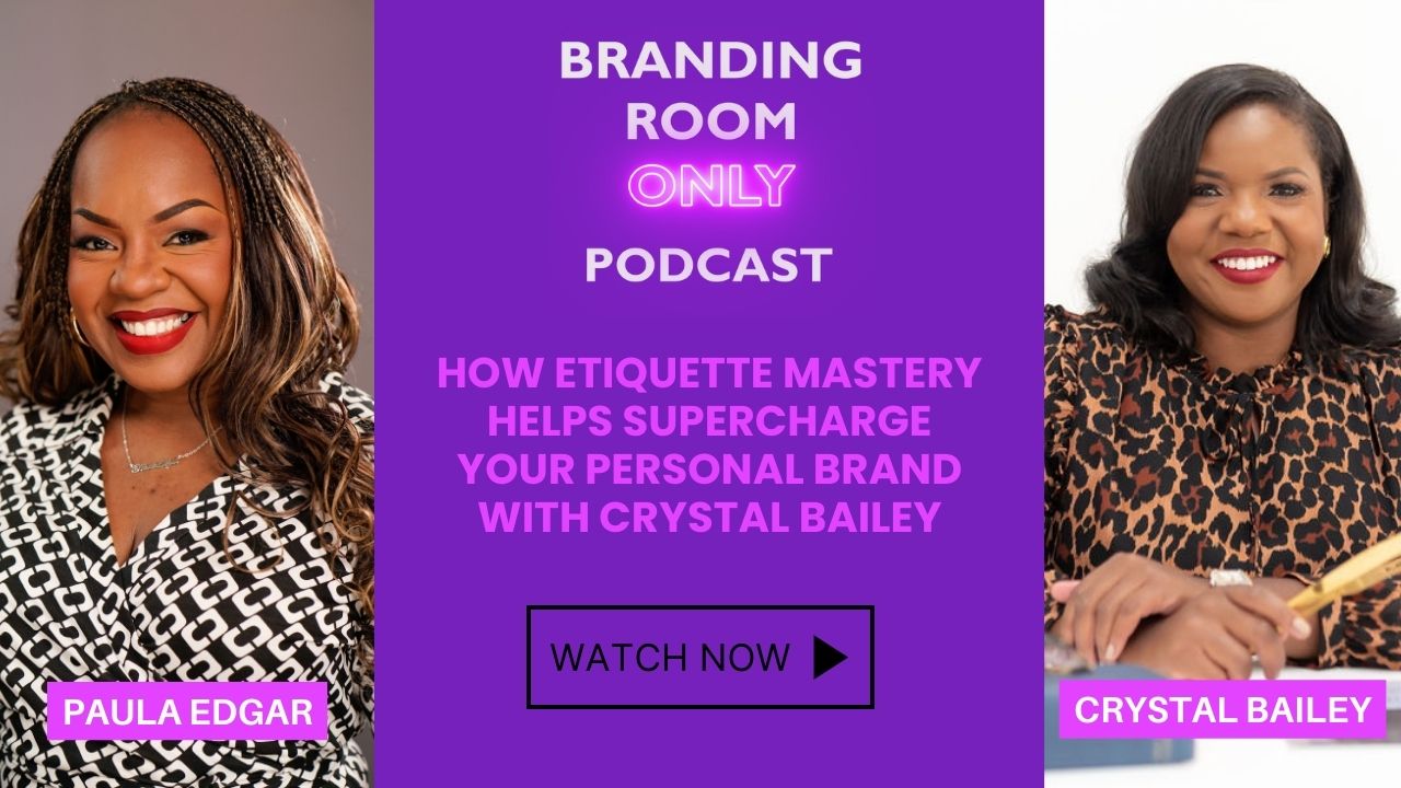 How Etiquette Mastery Helps Supercharge Your Personal Brand with Crystal Bailey