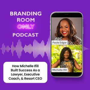 How Michelle Ifill Built Success As a Lawyer, Executive Coach, & Resort CEO