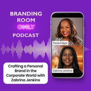 Crafting a Personal Brand in the Corporate World with Zabrina Jenkins