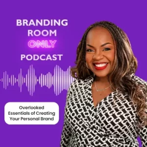 Branding Room Only Podcast Overlooked essentials of creating your personal brand