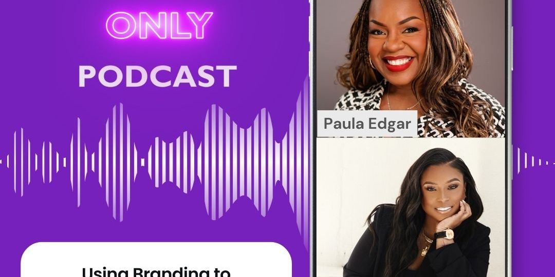 Using Branding to Empower Women of Color for Success in the Workplace with Minda Harts