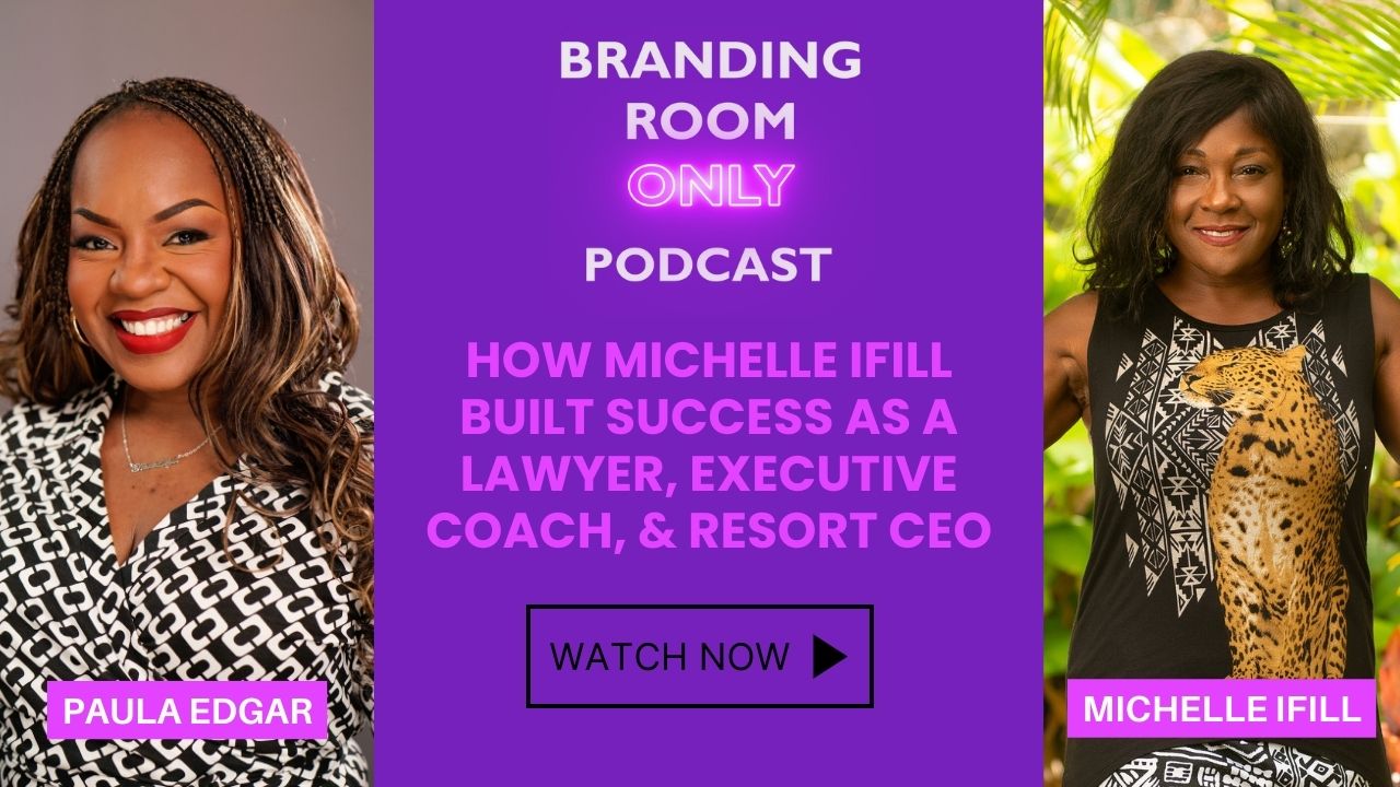 EP026 - YouTube Graphic - How Michelle Ifill Built Success As a Lawyer, Executive Coach, & Resort CEO