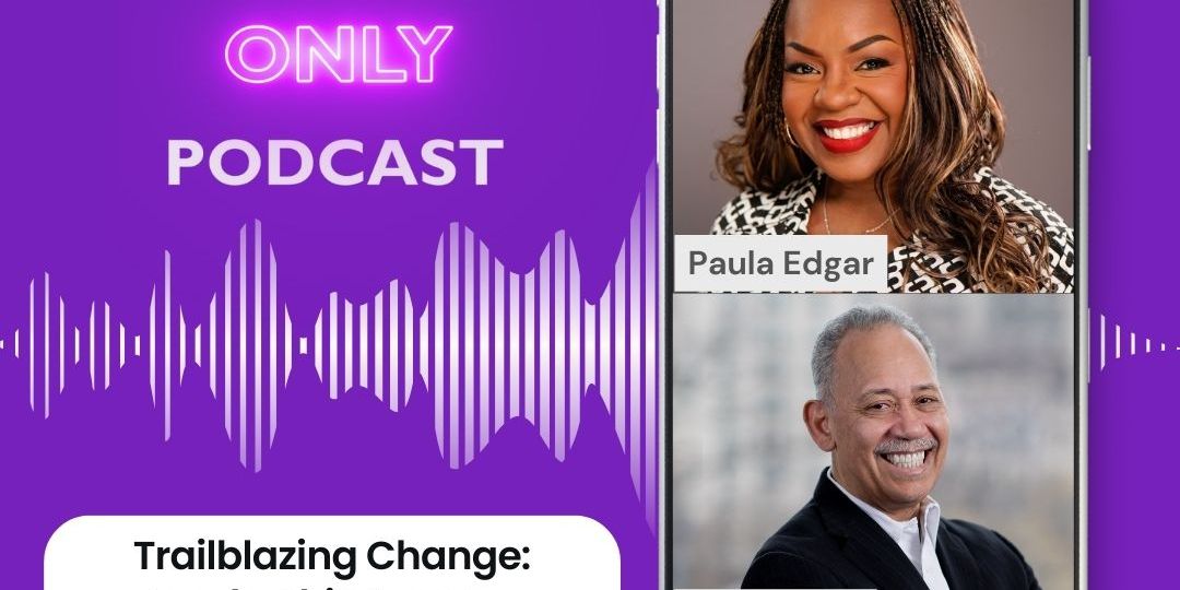 Trailblazing Change: Leadership Legacy, Resilience, Diversity, and the Art of Personal Branding with Ben Wilson